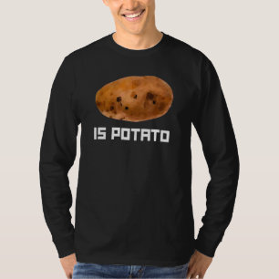 Is Potato In Television As Seen On Late Night Is T-Shirt