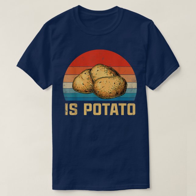 Is Potato In Television As Seen On Late NightIs Po T-Shirt (Design Front)