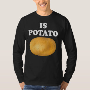 Is Potato Is Potato In Television As Seen On Late T-Shirt