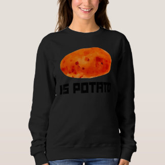 Is Potato Root Vegetable Potatoes Sweatshirt