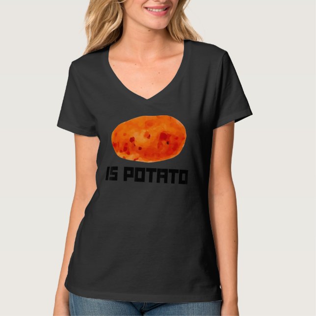 Is Potato  Root Vegetable Potatoes T-Shirt (Front)