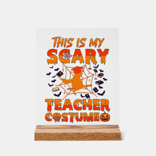 Is Scary Teacher Costume Halloween Witch Spider We Acrylic Sign