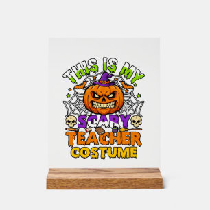 Is Scary Teacher Costume Haloween Pumpkin Witch Ha Acrylic Sign