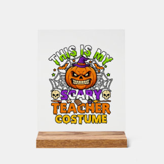 Is Scary Teacher Costume Haloween Pumpkin Witch Ha Acrylic Sign