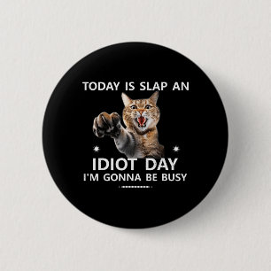 is Slap an Day Im Gonna be Busy Cute Joke Fun 6 Cm Round Badge