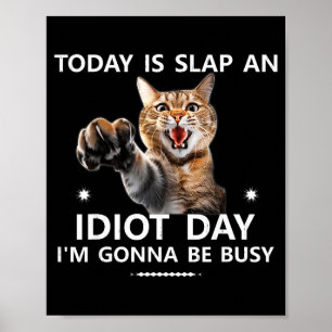 Is slap an day i'm gonna be busy cute joke fun  poster