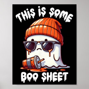 Is Some Boo Sheet Funny Ghost Spooky Season Hallow Poster