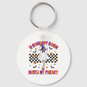 Is Somebody Gonna Match My Halloween Freak Key Ring