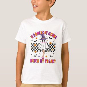 Is Somebody Gonna Match My Halloween Freak T-Shirt