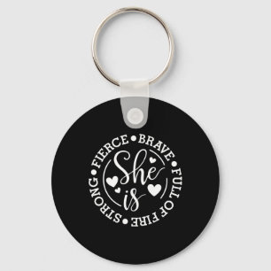Is Strong Fierce Brave Full Of Fire Feminist Femin Key Ring