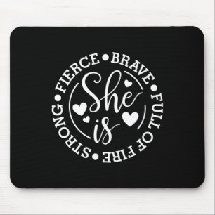 Is Strong Fierce Brave Full Of Fire Feminist Femin Mouse Mat