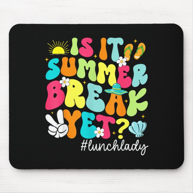 is Summer Break Lunch Lady Last Day Student Mouse Mat (Front)