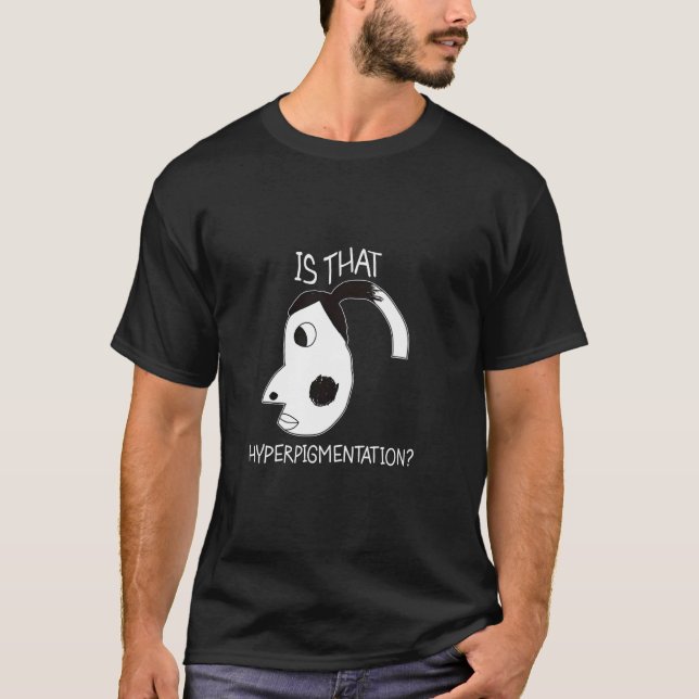 Is That Hyperpigmentation Funny Mum & Daughter Mem T-Shirt (Front)