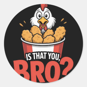 Is That You Bro Chicken Nuggets Food Pun Classic Round Sticker