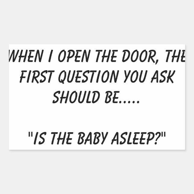 "Is the baby asleep" Sticker (Front)