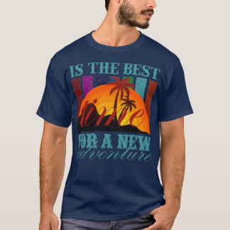 Is the best time for a new adventure T-Shirt