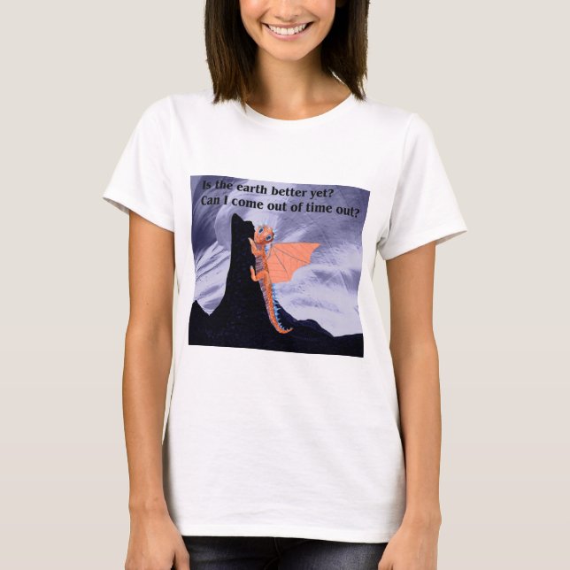 Is the Earth Better Yet? T-Shirt (Front)