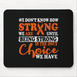Is The Only Choice Leukaemia Awareness Graphic 1 Mouse Mat