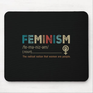 Is The Radical Notion That Women Are People  Mouse Mat