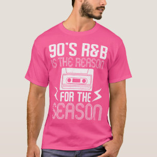Is The Reason For The Season 90S Rb Music Lover T-Shirt