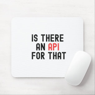 Is There an API for That, software development Mouse Mat