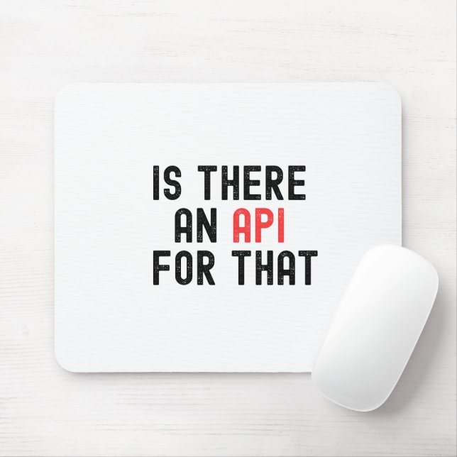 Is There an API for That, software development  Mouse Mat (With Mouse)