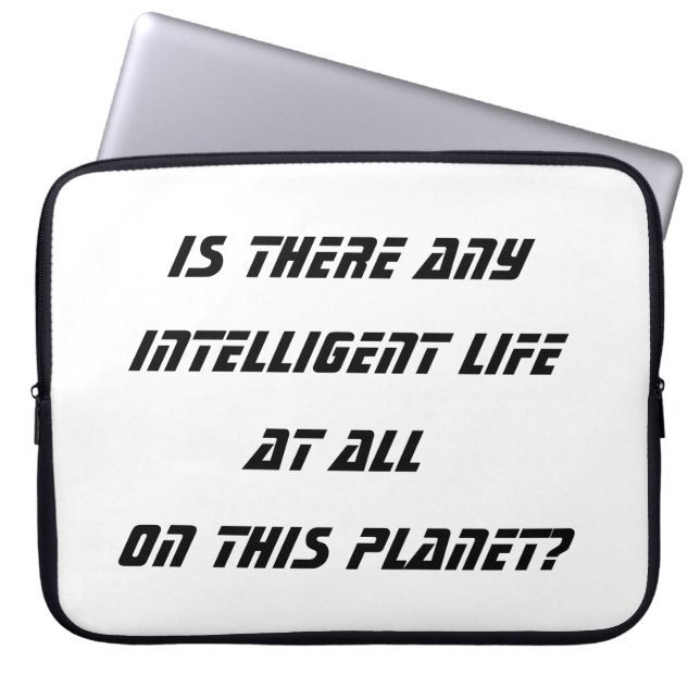 Is there any Intelligent Life?-laptop sleeve (Front)