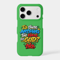 Is there anything too hard for God? No