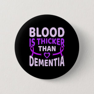 Is Thicker Than Dementia Alzheimerheimer's Awarene 6 Cm Round Badge