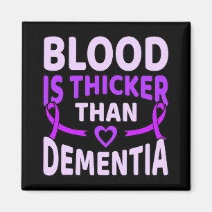 Is Thicker Than Dementia Alzheimerheimer's Awarene Magnet