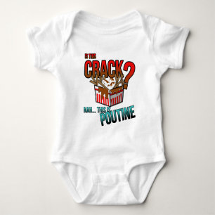 Is this crack? Nah it's poutine! Baby Bodysuit