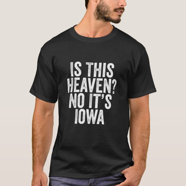 Is This Heaven, No It’S Iowa Baseball - Iowa Art, T-Shirt (Front)