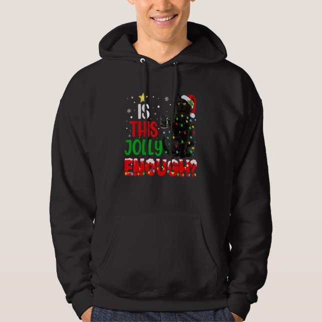 Is This Jolly Enough Black Cat Merry Christmas Tre Hoodie (Front)
