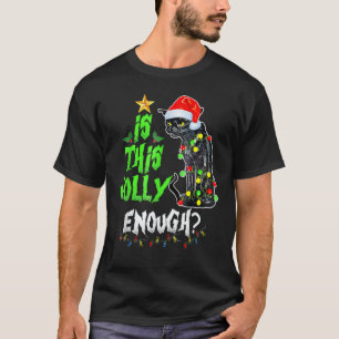 Is This Jolly Enough Black Cat Merry Christmas Tre T-Shirt