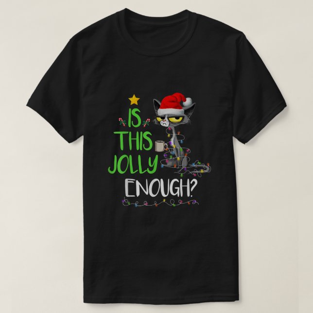 Is This Jolly Enough Black Cat Merry Christmas Tre T-Shirt (Design Front)