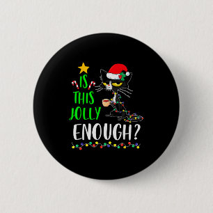Is This Jolly Enough Black Cat Merry Christmas Xma 6 Cm Round Badge