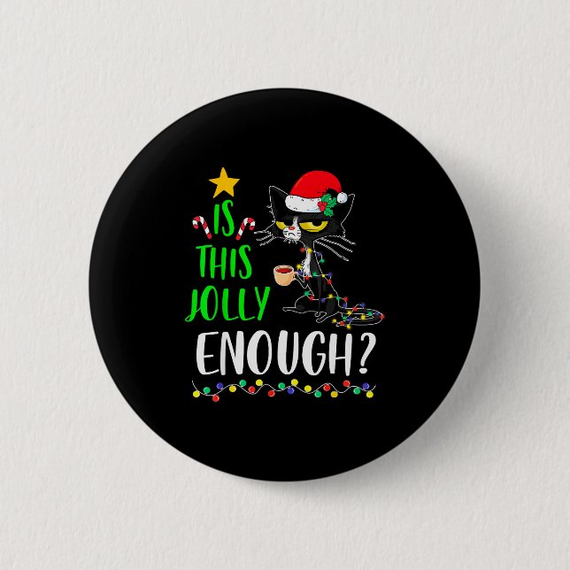 Is This Jolly Enough Black Cat Merry Christmas Xma 6 Cm Round Badge (Front)