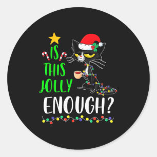 Is This Jolly Enough Black Cat Merry Christmas Xma Classic Round Sticker