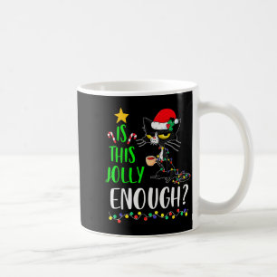 Is This Jolly Enough Black Cat Merry Christmas Xma Coffee Mug