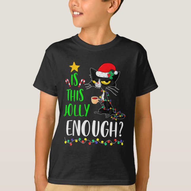 Is This Jolly Enough Black Cat Merry Christmas Xma T-Shirt (Front)