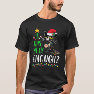 is This Jolly Enough Black Cat Merry Christmas Xma T-Shirt