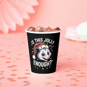 Is This Jolly Enough? Christmas Opossum Sarcastic Paper Cups