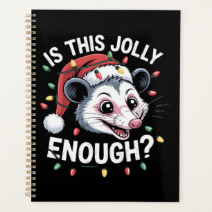 Is This Jolly Enough? Christmas Opossum Sarcastic Planner