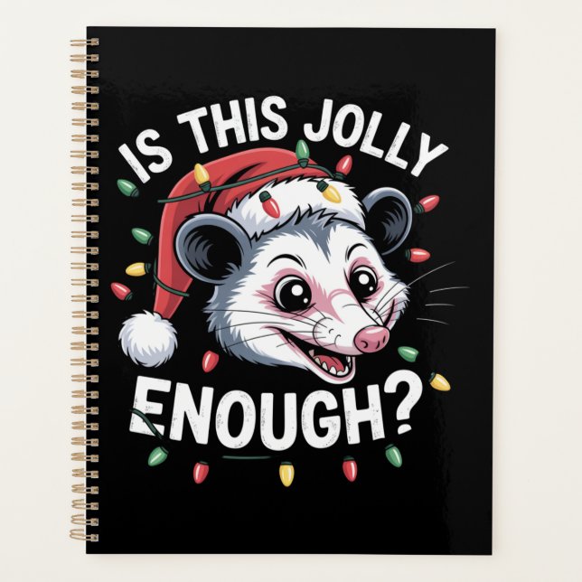 Is This Jolly Enough? Christmas Opossum Sarcastic Planner (Front)