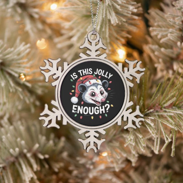 Is This Jolly Enough? Christmas Opossum Sarcastic Snowflake Pewter Christmas Ornament (Tree)