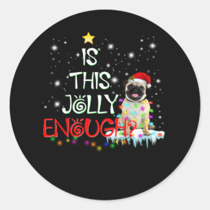 Is this Jolly enough ? Classic Round Sticker