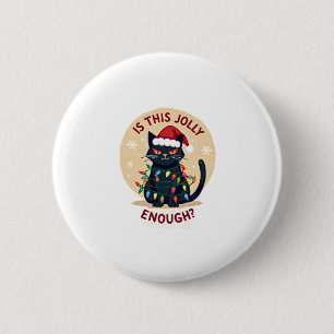 Is This Jolly Enough Funny Black Cat Christmas Tre 6 Cm Round Badge