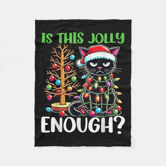 Is This Jolly Enough Funny Black Cat Christmas Tre Fleece Blanket (Front)