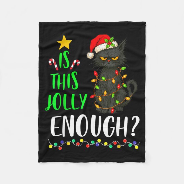 Is This Jolly Enough Funny Black Cat Christmas Tre Fleece Blanket (Front)