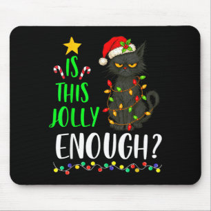 Is This Jolly Enough Funny Black Cat Christmas Tre Mouse Mat
